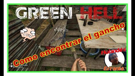 Donde Encontrar El Gancho En Green Hell 🌴 Tutorial Youtube