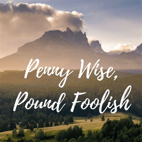 Penny wise and pound foolish: Penny Wise, Pound Foolish - Law Offices of W. Bailey Smith