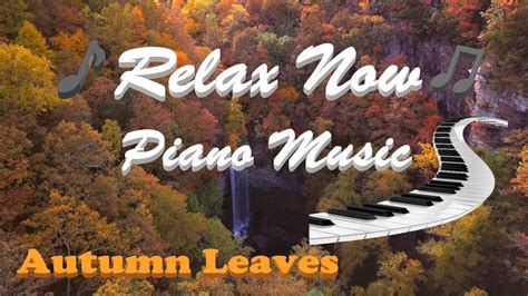 Relax With Nature Piano Music Autumn Leaves Falling Snow Full