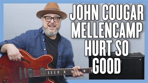 John Cougar Mellencamp Hurt So Good Guitar Lesson Tutorial YouTube