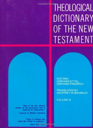 Theological Dictionary Of The New Testament Volume Vi New 1969