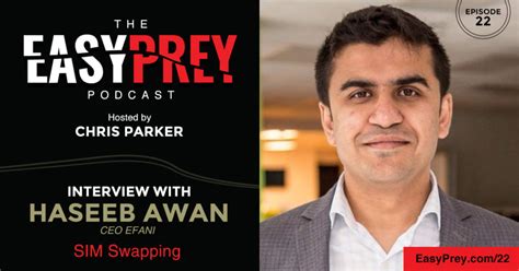 Sim Swapping With Haseeb Awan Easy Prey Podcast