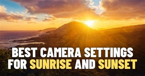 Best Camera Settings For Sunrise And Sunset Phototraces Swedbanknl