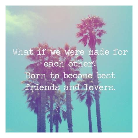 We Were Made For Each Other Quotes Quotesgram