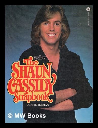 The Shaun Cassidy Scrapbook An Illustrated Biography By Berman Connie 1978 First Edition