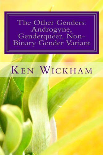 The Other Genders Androgyne Genderqueer Non Binary Gender Variant