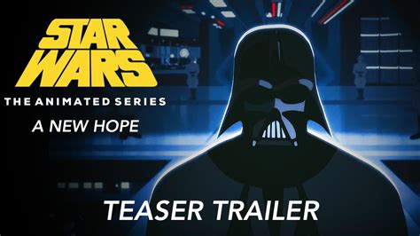 Star Wars The Animated Series A New Hope Teaser Trailer Youtube