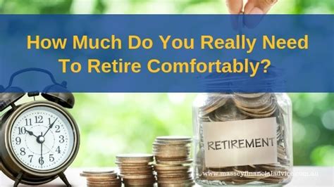 How Much Do You Really Need To Retire Comfortably Video Massey Financial Advice