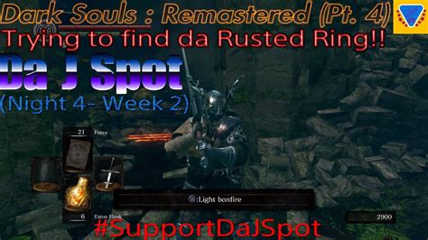 Da J Spot Dark Souls Remastered Pt 4 Trying To Find The Rusted