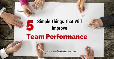 5 Simple Things That Will Improve The Performance Of Your Team