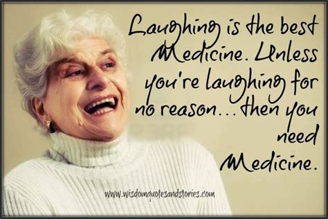 “laughing Is The Best Medicine Unless Youre Laughing For No Reason