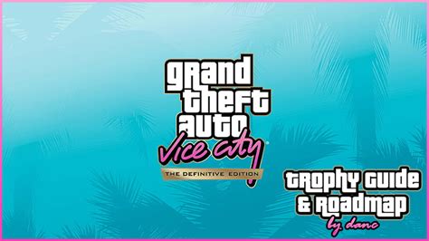 Grand Theft Auto Vice City The Definitive Edition Trophy Guide