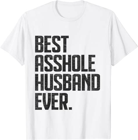 Mens Best Asshole Husband Ever T Shirt Clothing Shoes And Jewelry