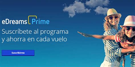 Grandes Descuentos En Viajes Con Edreams Prime