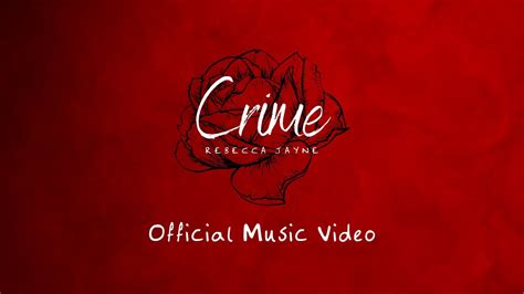 Crime Rebecca Jayne Official Music Video YouTube