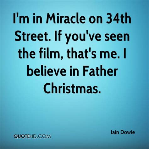 For all those blasé skeptics who do not believe in santa claus—and likewise for all those natives who have grown cynical about new york—but most especially for all those patrons who have. Iain Dowie Christmas Quotes | QuoteHD
