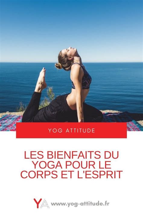 Les Bienfaits Du Yoga Pour Le Corps Et L Esprit Bienfaits Du Yoga