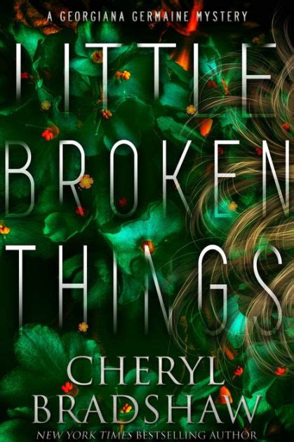 Little Broken Things By Cheryl Bradshaw Paperback Barnes And Noble