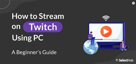How To Stream On Twitch 2024 Ultimate Guide
