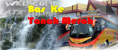 rapid kl hino poncho first ride. Tiket Bas Ke Tanah Merah: Jadual Bas & Harga Tiket ...
