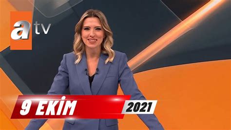 Atv Ana Haber 9 Ekim 2021 YouTube