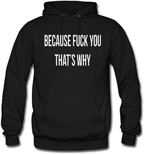 because fuck you that s why men s long sleeve cotton hoodie black at amazon men s clothing store