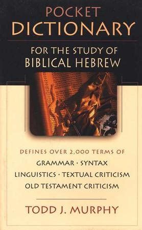 Pocket Dictionary For The Study Of Biblical Hebrew Todd J Murphy