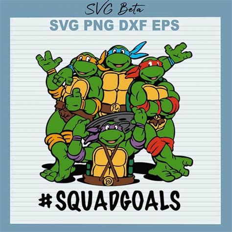 Ninja Turtle Squad Goals Svg Ninja Turtle Svg Png Dxf