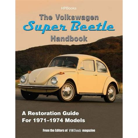 The Volkswagen Super Beetle Handbookhp1483 How To Restore Maintain