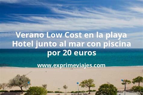 Verano Low Cost En La Playa Hotel Junto Al Mar Y Con Piscina Por 20