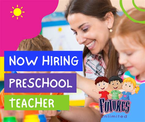 Now Hiring Preschool Teachers Futures Unlimited Inc