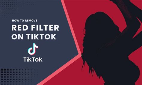 How To Remove Red Filter On Tiktok 2022 Updated