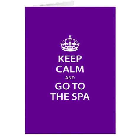 Keep Calm And Go To The Spa Greeting Card Zazzle