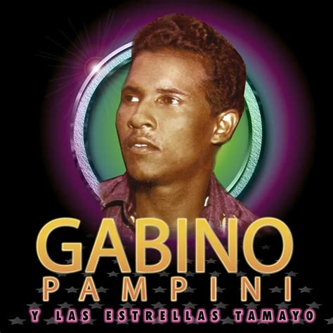 Grandes Éxitos de Gabino Pampini Con Tamayo All Stars by Gabino