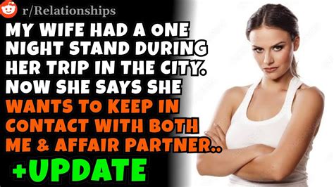 Cheating Wife Had A One Night Stand During A Trip In The City Refused To Cut Contact W Her Ap