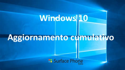 Windows 10 Gli Aggiornamenti Cumulativi Riprenderanno Il 14 Marzo