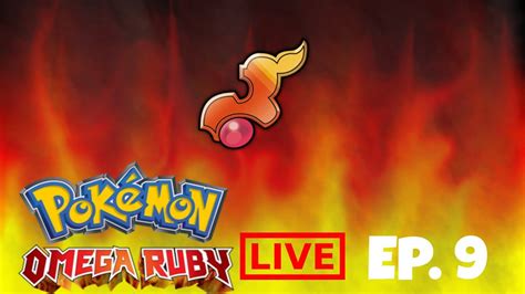 Flannery And The Fire Badge Pokemon Omega Ruby Live Ep 9 Youtube