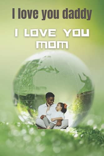 I Love You Daddy I Love You Mom The Blanc Journal To Write And Keep Sweet Words To You