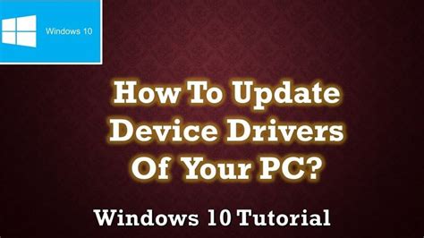 How To Update Your Device Drivers In Microsoft Windows 10 Tutorial