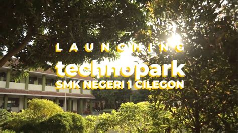 Launching Technopark Smk Negeri 1 Cilegon Dan Pespada Pentas Seni