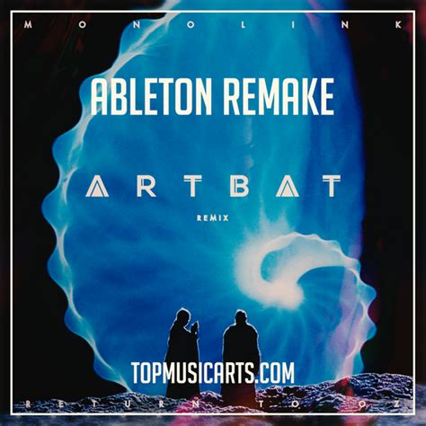 Monolink - Return to Oz ARTBAT Remix Ableton Remake ...