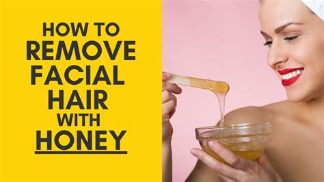 Can You Permanently Remove Facial Hair With Honey Honeyjoy