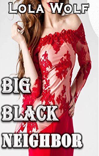 Big Black Neighbor Interracial Cuckold Hotwife By Lola Wolf Goodreads