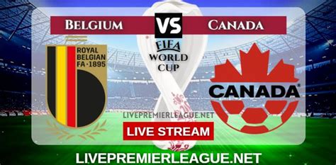 Belgium Vs Canada Live Stream & Full Match Replay: FIFA WC 2022 (Qatar)