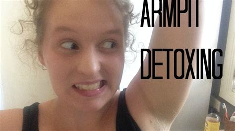 Armpit Detoxing How To Detox Your Armpits Youtube