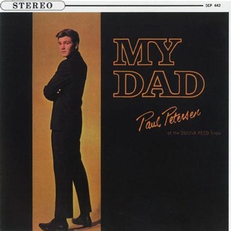 My Dad By Paul Petersen 2005 07 19 Music