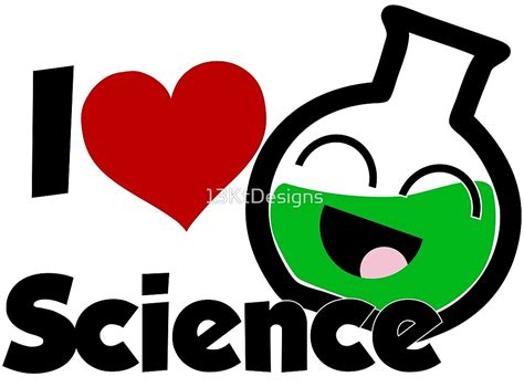 I Love Science By 13ktdesigns Redbubble
