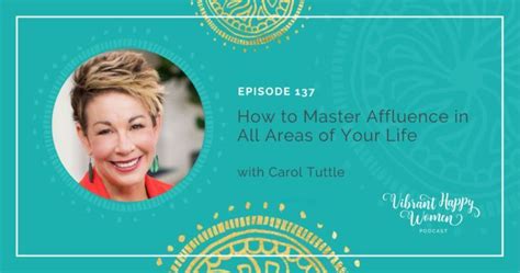 How To Master Affluence In All Areas Of Your Life With Carol Tuttle
