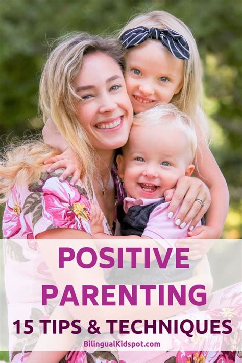 15 Positive Parenting Techniques Every Parent Should Know Positive