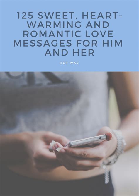 125 Sweet Heart Warming And Romantic Love Messages For Him And Her